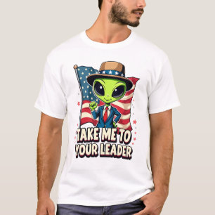 T-shirt Alien Drôle Emmène-Moi à Ton Chef USA Patriotique