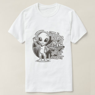 T-shirt Alien - Emmenez-Moi À Votre Chef