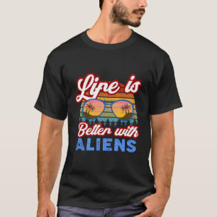 T-shirt Alien Lover 'La Vie Est Meilleure Avec Les Aliens 