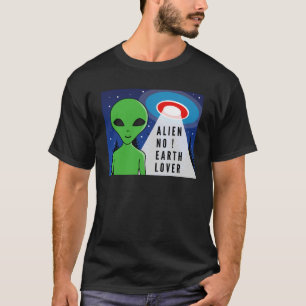 T-shirt Alien No Earth Lover ! Amusant Alien !