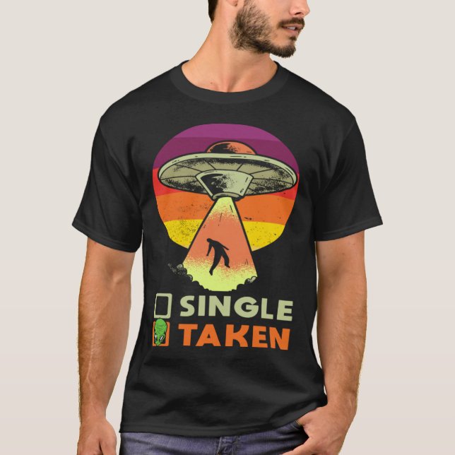 T-shirt Alien Single Or Taken Love for Valentine's Day (Devant)