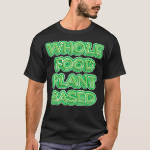 T-shirt Alimentation complète Plante à base de régime alim