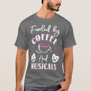 T-shirt Alimenté par Café et comédies musicales 1