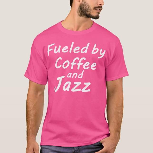 T-shirt Alimenté Par Café Et Jazz (Devant)