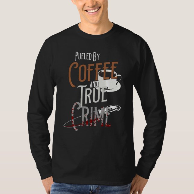 T-shirt Alimenté Par Café Et Véritable Crime Podcast Graph (Devant)