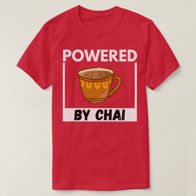 T-shirt Alimenté Par Chai Chai Latte Tea Addict 1 (Design devant)