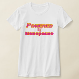 T-shirt Alimenté par la ménopause 1