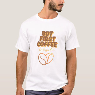 T-shirt Alimenté par le café, alimenté par la passion