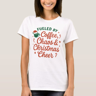 T-shirt Alimenté par le Café, le Chaos et la Joie de Noël