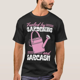 T-shirt Alimenté par le jardinage et le sarcasme  Jardiniè