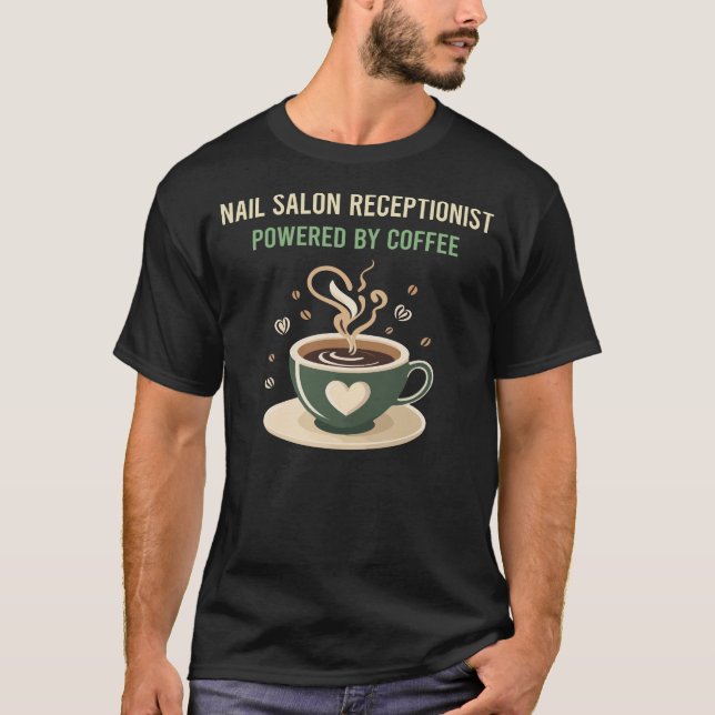T-shirt Alimenté Par Le Salon De Coffee Nail Réceptionnist (Devant)