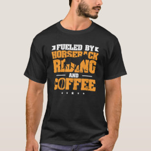 T-shirt Alimenté par l'équitation et le café Équestre