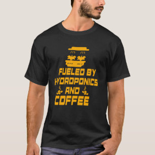 T-shirt Alimenté par l'hydroponie et la plante de jardinag