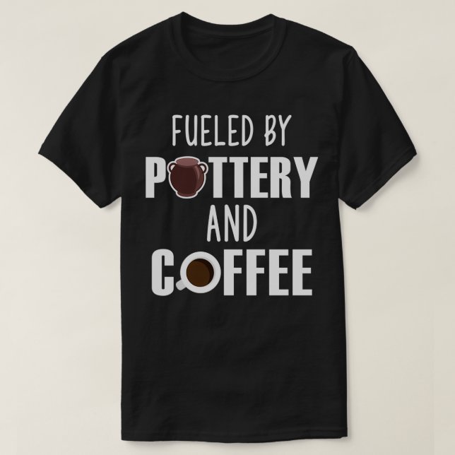 T-shirt Alimenté Par Poterie Et Potters Lover Café Don 1 (Design devant)