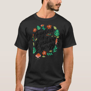 T-shirt Alimenté Par Une Énergie Positive - Bonne Vie - Po