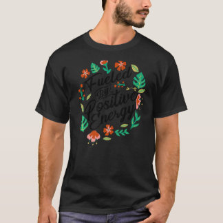 T-shirt Alimenté Par Une Énergie Positive - Bonne Vie - Po