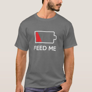 T-shirt Alimentez-moi la batterie de puissance faible