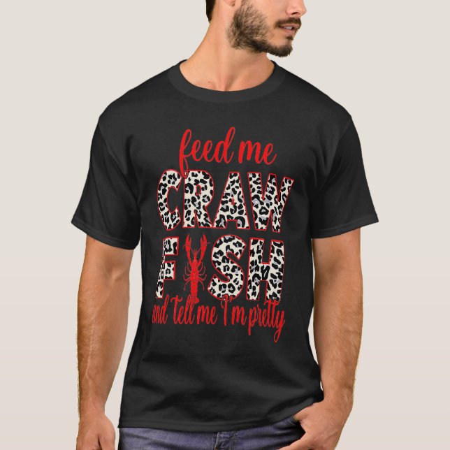 T-shirt Alimentez-Moi L'Écuvier Et Dites-Moi Iu2019M Joli  (Devant)
