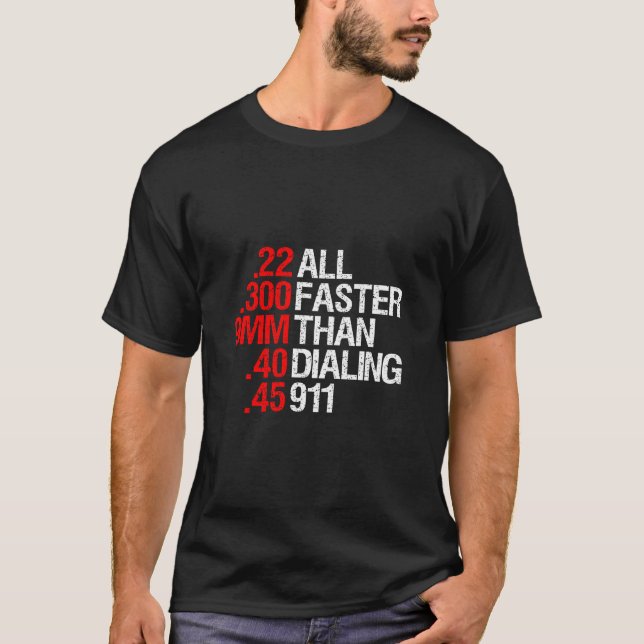 T-shirt All Faster Than Dialing 911 Gun Enthusiast (Devant)
