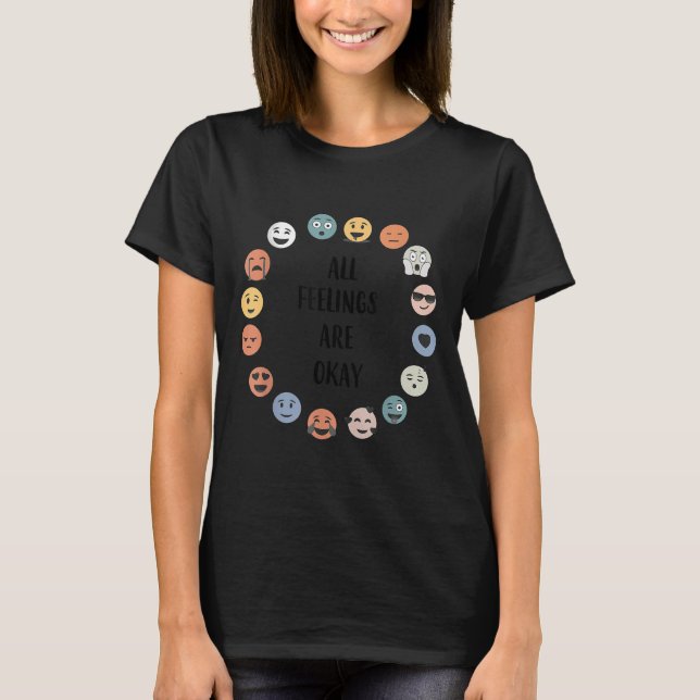 T-shirt All Feelings Are Okay School Teacher Psychologist  (Devant)