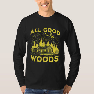 T-shirt All Good In The Woods Outdoors Wilderness Camping 