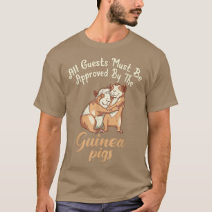 T-shirt All Guests must be approved by the Cute Guinea Pig