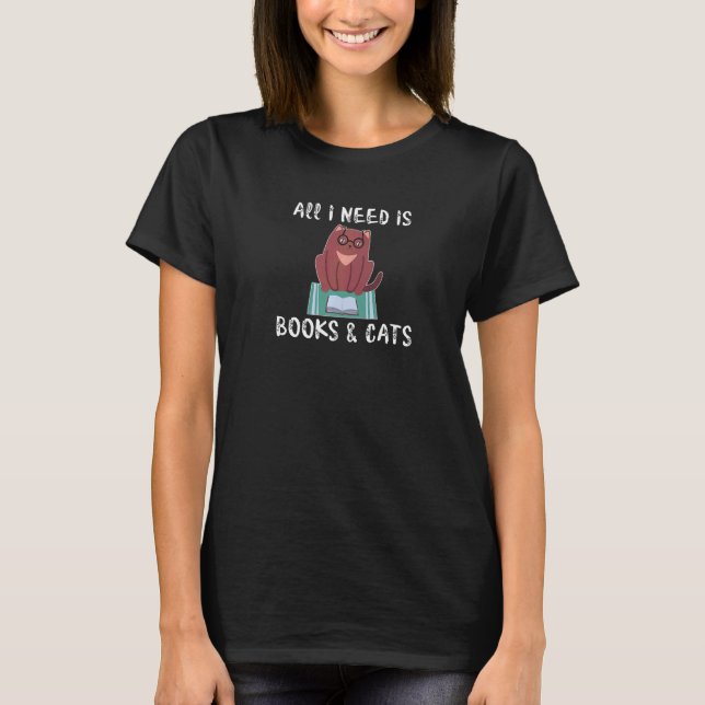 T-shirt All I Need Is Books And Cats Woman Man  1 (Devant)