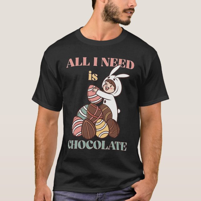 T-shirt All I Need Is Chocolate (Devant)