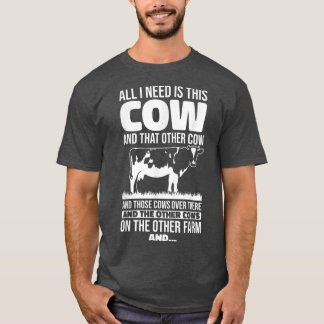 T-shirt All I Need Is This Cow Funny Farming Farmer 