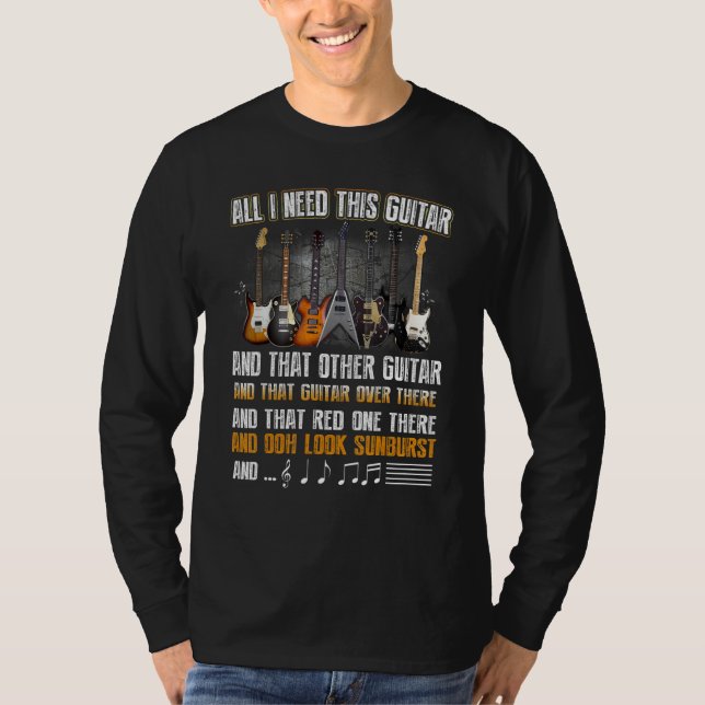 T-shirt All I Need is This Guitar Guitar Collector   Elect (Devant)