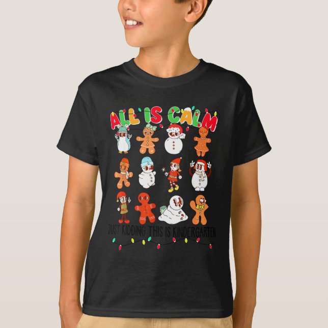 T-shirt All Is Calm Just Kidding This Is Kindergarten Chri (Devant)