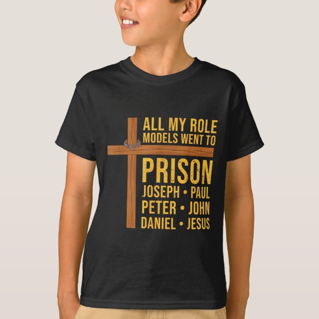 T-shirt All My Role Models Went To Prison Funny Christian  (Devant)