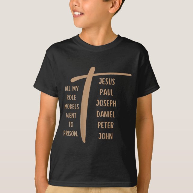 T-shirt All My Role Models Went To Prison - Jesus ...(on B (Devant)