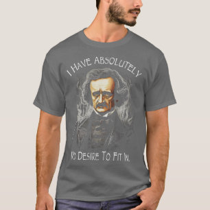 T-shirt Allan Poe Citation Je N'Ai Absolument Aucun Désir