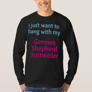 T-shirt Allemand Shepherd Rottweiler Mix Je Veux Juste Han
