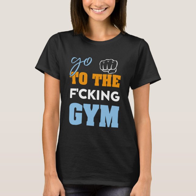 T-shirt Aller à la f cking gym muscles Cool GYM (Devant)