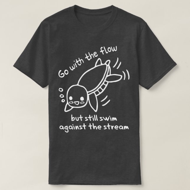 T-shirt Aller avec le flux nager contre le courant mignon  (Design devant)