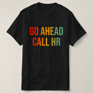 T-shirt Aller De L'Avant Appeler HR Funny Humour De Travai