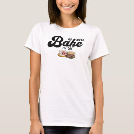 T-shirt Aller de l'avant faire cuire ma journée