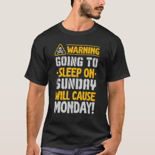 T-shirt Aller Dormir Dimanche Cessera Lundi Je Déteste