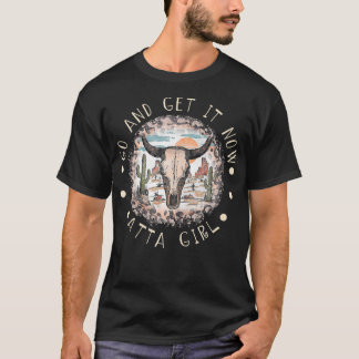 T-shirt Aller Et L'Obtenir Maintenant À La Fille Classique