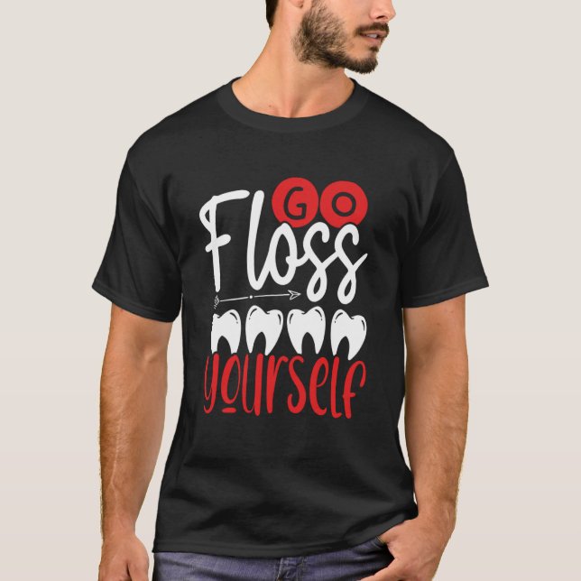T-shirt Aller Floss Yself Dental Assistant Dentiste (Devant)