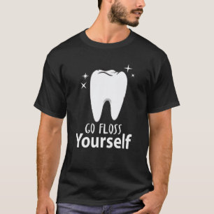 T-shirt Aller Floss Yself Dentist & Dental Assistant