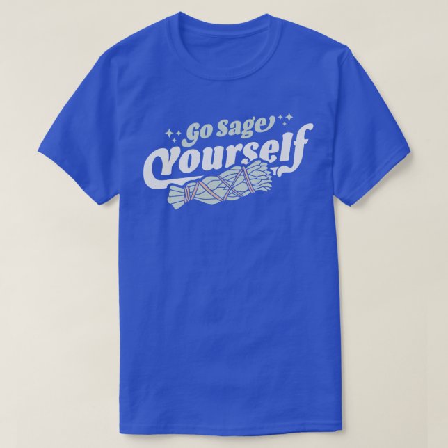 T-shirt Aller Sage Yourself Nettoyant Sage Smudge Stick Fe (Design devant)