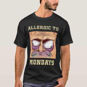 T-shirt Allergie au lundi Citation de travail amusant