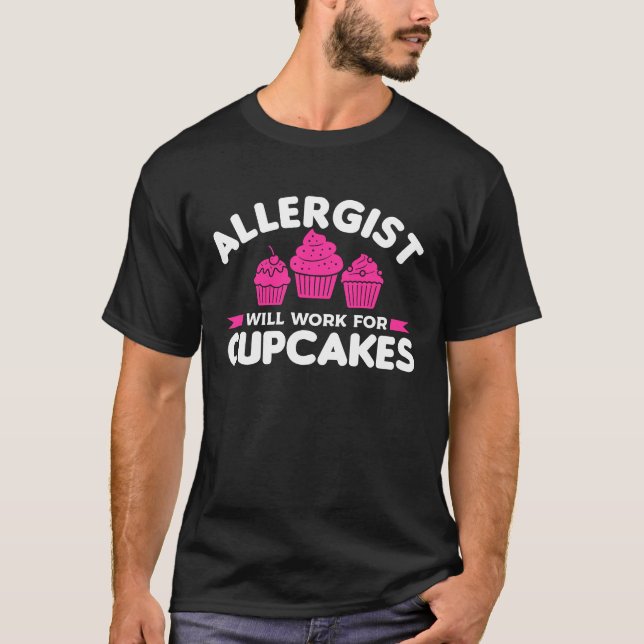 T-shirt Allergist Will Work For Cupcakes Allergology Aller (Devant)