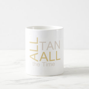 T-SHIRT alles TAN ständig Kaffeetasse