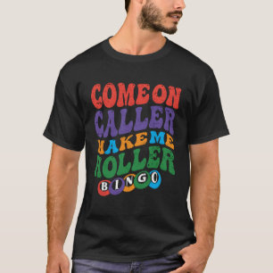 T-shirt Allez, appelez-moi faire Holler Bingo
