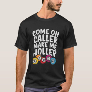 T-shirt Allez, appelle-moi à Holler Bingo Funny Player G