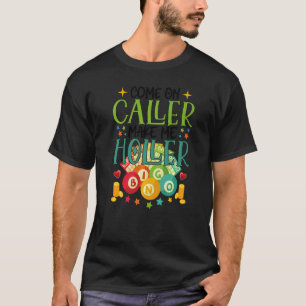 T-shirt Allez, appelle-moi Holler Bingo Lotterie Femmes
